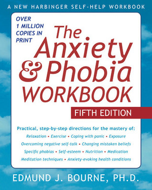 The Anxiety and Phobia Workbook by Edmund J. Bourne