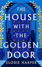 The House with the Golden Door by Elodie Harper