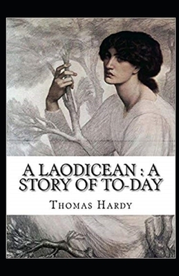 A Laodicean: a Story of To-day Illustrated by Thomas Hardy