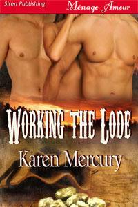 Working the Lode by Karen Mercury
