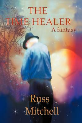 The Time Healer by Russ Mitchell