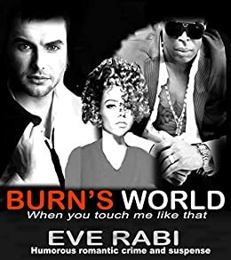 Burns World (#2) by Eve Rabi