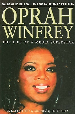 Oprah Winfrey: The Life of a Media Superstar by Gary Jeffrey