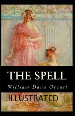 The Spell Illustrated by William Dana Orcutt