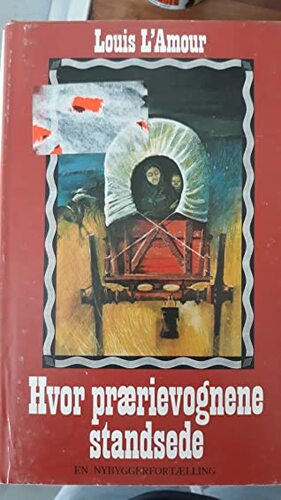 hvor prærievognene standsede by Louis L'Amour