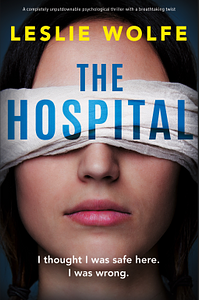 The Hospital by Leslie Wolfe