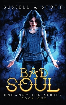 Bad Soul: An Uncanny Kingdom Urban Fantasy by David Bussell, M. V. Stott