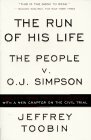 The Run of His Life: The People v. O.J. Simpson by Jeffrey Toobin
