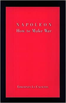 How to Make War by Napoléon Bonaparte