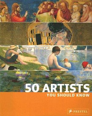 50 Artists You Should Know by Thomas Köster, Lars Röper, Michael Robinson