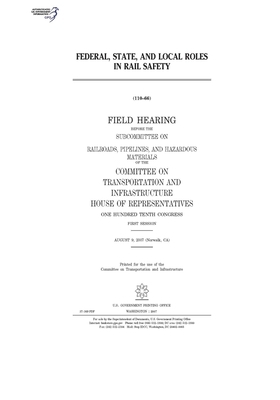 Federal, state, and local roles in rail safety by United S. Congress, Committee on Transportation and (house), United States House of Representatives