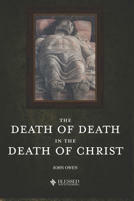 The Death of Death in the Death of Christ (Illustrated) by John Owen