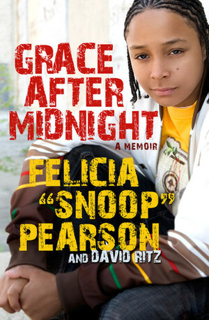 Grace After Midnight: A Memoir by Felicia Pearson, David Ritz