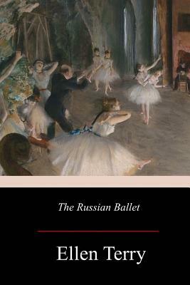 The Russian Ballet by Ellen Terry