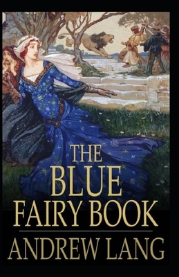 The Blue Fairy Book Illustrated by Andrew Lang