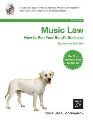 Music Law: How To Run Your Band's Business (Music Law) by Richard Stim