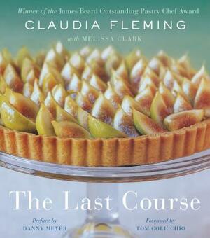 The Last Course by Claudia Fleming, Melissa Clark