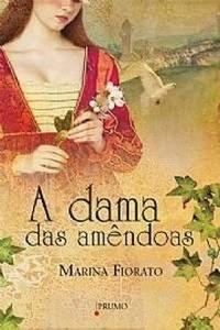 A dama das Amêndoas by Marina Fiorato