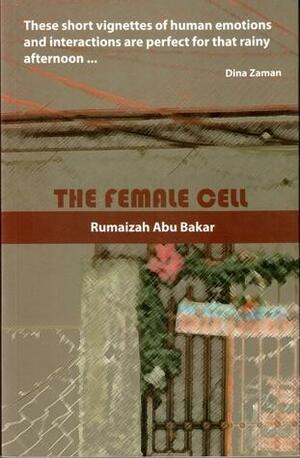 The Female Cell by Rumaizah Abu Bakar