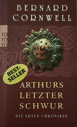 Arthurs letzter Schwur by Gisela Stege, Bernard Cornwell