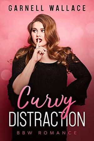 Curvy Distraction by Garnell Wallace