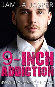 9-Inch Addiction by Jamila Jasper