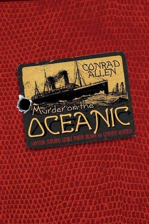 Murder on the Oceanic by Conrad Allen