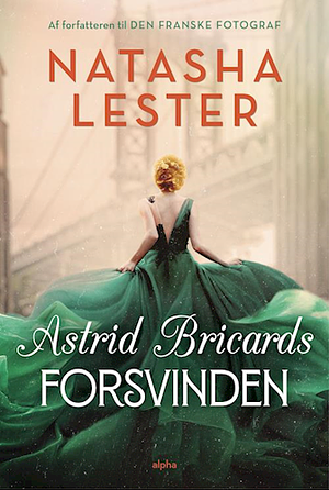 Astrid Bricards forsvinden by Natasha Lester