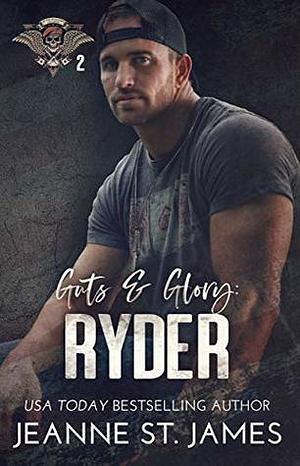 Guts & Glory: Ryder by Jeanne St. James