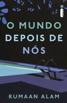 O Mundo Depois de Nós by Rumaan Alam