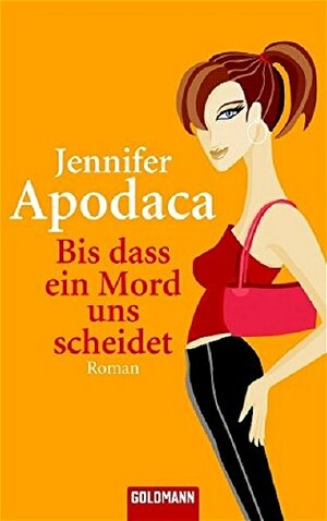 Bis Dass Ein Mord Uns Scheidet by Jennifer Apodaca