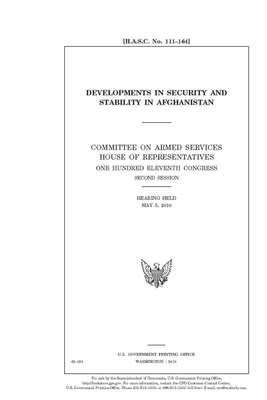 Developments in security and stability in Afghanistan by United S. Congress, United States House of Representatives, House Committee on Armed Servic (house)