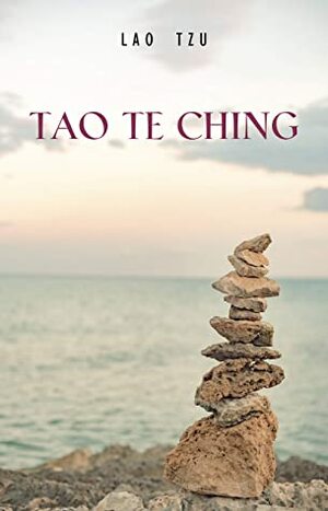 Lao Tzu : Tao Te Ching : A Book About the Way and the Power of the Way by Lao-Tzu, Laozi