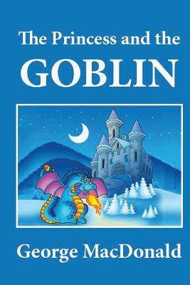 The Princess and the Goblin by George MacDonald