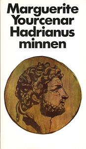 Hadrianus minnen by Marguerite Yourcenar