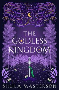 The Godless Kingdom by Sheila Masterson