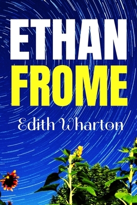 ETHAN FROME Edith Wharton: Classic Literature Fiction by Edith Wharton