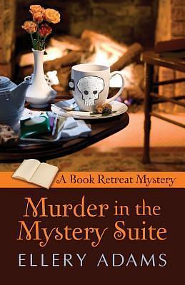 Murder In The Mystery Suite by Ellery Adams, Ellery Adams