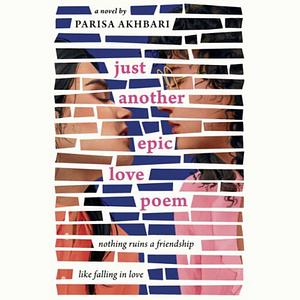 Just Another Epic Love Poem by Parisa Akhbari