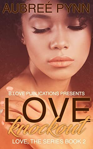 Love Knockout by Aubreé Pynn