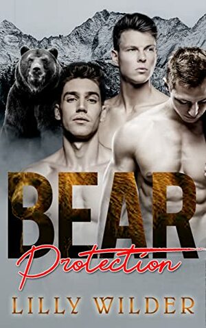 Bear Protection by Lilly Wilder