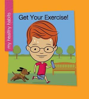 Get Your Exercise by Katie Marsico