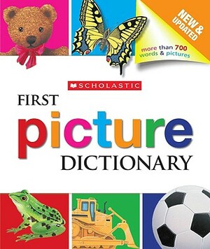 Scholastic First Picture Dictionary by Scholastic, Inc, Genevieve de La Bretesche