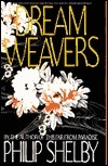 Dream Weavers by Philip Shelby