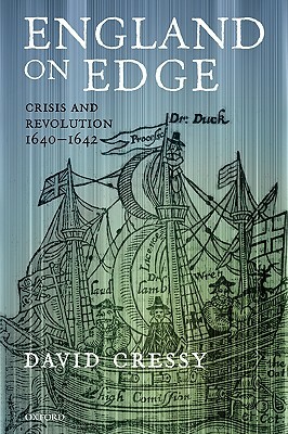 England on Edge: Crisis and Revolution 1640-1642 by David Cressy