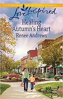 Healing Autumn's Heart by Renee Andrews