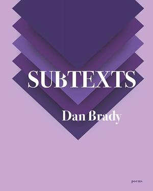 Subtexts by Dan Brady