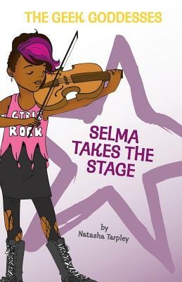 Selma Takes the Stage by Natasha Tarpley