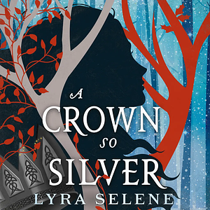 A Crown So Silver by Lyra Selene