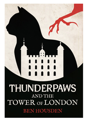 Thunderpaws and the Tower of London by Ben Housden